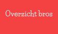 Overzicht bros